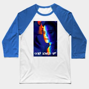 Stay Loved Up (LBGT) Baseball T-Shirt